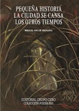 Portada de: Pequeña historia / La ciudad se cansa / Los otros tiempos