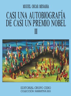 Casi una Autobiografía de casi un Premio Nobel II