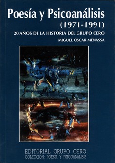 Poesía y Psicoanálisis. 20 Años de Historia del Grupo Cero 1971-1991